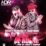Angel Noise Ft Gotay El Autentiko - No Se Haga De Rogar MP3