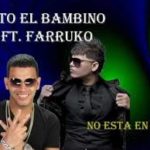 Tito El Bambino Ft Farruko - No Esta En Na MP3